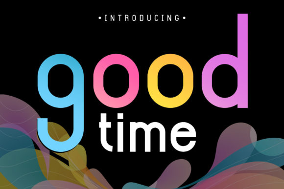 Good Time: The Modern Sans Serif for Every Creative Project